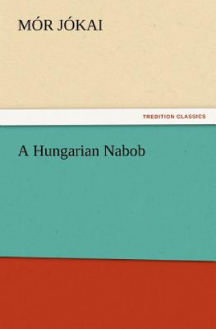 Kniha Hungarian Nabob Mór Jókai