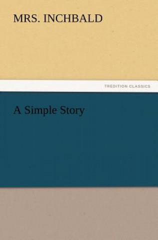 Könyv Simple Story Mrs. Inchbald