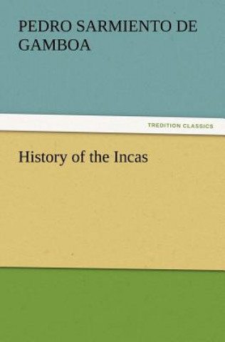 Kniha History of the Incas Pedro Sarmiento de Gamboa