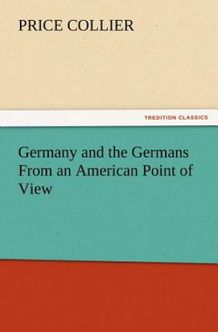 Książka Germany and the Germans from an American Point of View Price Collier