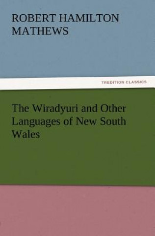 Kniha Wiradyuri and Other Languages of New South Wales R. H. (Robert Hamilton) Mathews