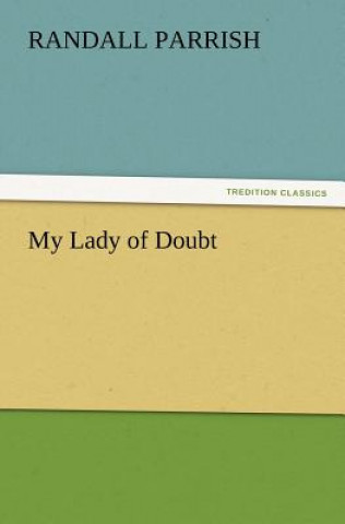 Könyv My Lady of Doubt Randall Parrish