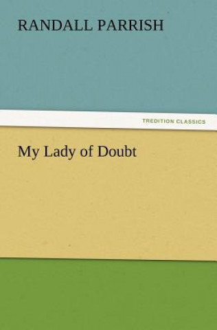 Libro My Lady of Doubt Randall Parrish