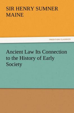 Kniha Ancient Law Its Connection to the History of Early Society Henry Sumner