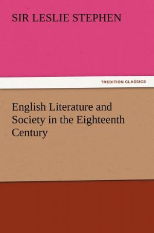 Kniha English Literature and Society in the Eighteenth Century Leslie