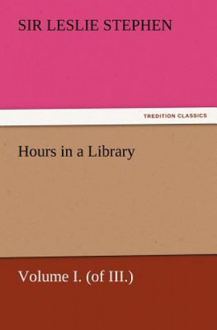 Buch Hours in a Library, Volume I. (of III.) Leslie