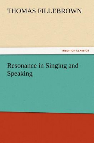 Kniha Resonance in Singing and Speaking Thomas Fillebrown