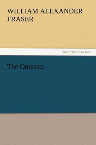 Buch Outcasts William Alexander Fraser