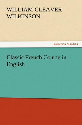 Carte Classic French Course in English William Cleaver Wilkinson