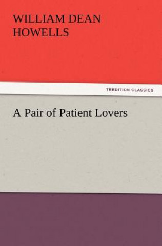 Kniha Pair of Patient Lovers William Dean Howells