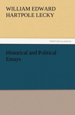 Carte Historical and Political Essays William Edward Hartpole Lecky