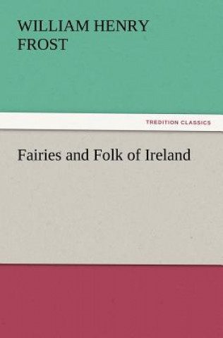 Carte Fairies and Folk of Ireland William Henry Frost