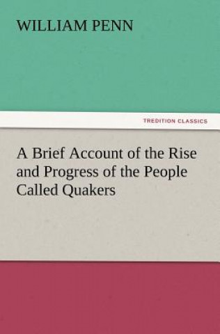 Book Brief Account of the Rise and Progress of the People Called Quakers William Penn