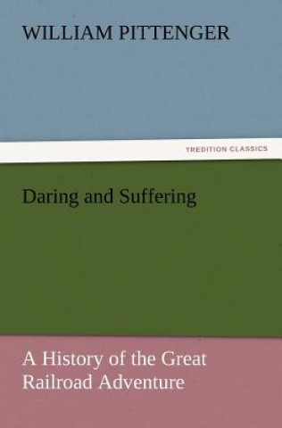 Könyv Daring and Suffering William Pittenger
