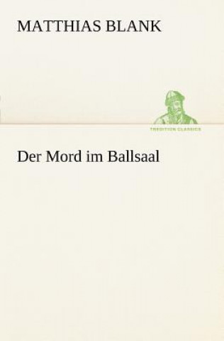 Kniha Mord Im Ballsaal Matthias Blank