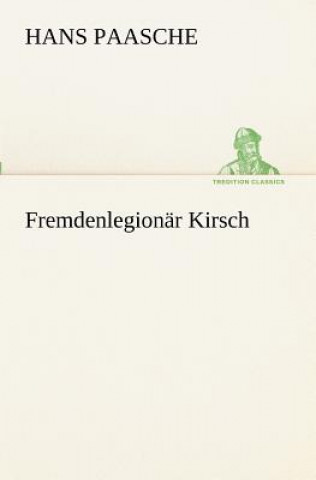 Livre Fremdenlegionar Kirsch Hans Paasche