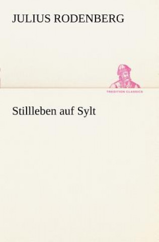 Knjiga Stillleben Auf Sylt Julius Rodenberg