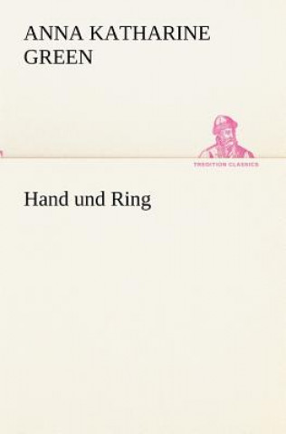 Könyv Hand Und Ring Anne Katherine Green