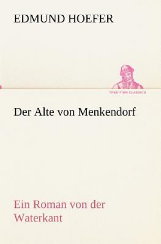 Kniha Der Alte Von Menkendorf Edmund Hoefer