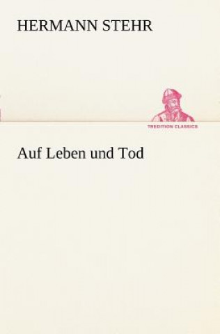 Kniha Auf Leben Und Tod Hermann Stehr