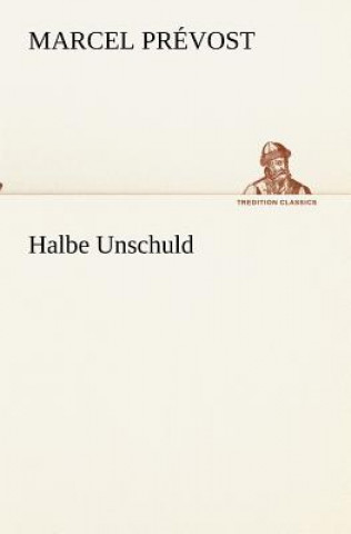 Knjiga Halbe Unschuld Marcel Prevost