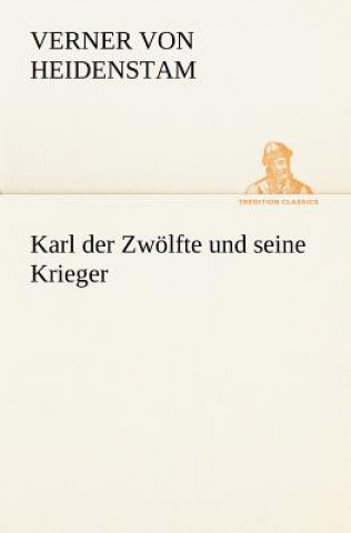 Βιβλίο Karl Der Zwolfte Und Seine Krieger Verner von Heidenstam