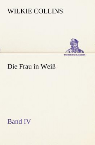 Libro Frau in Weiss - Band IV Wilkie Collins