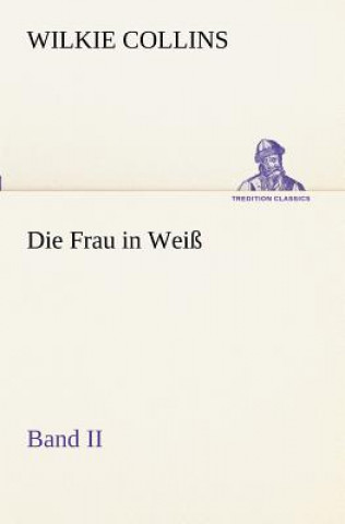 Kniha Frau in Weiss - Band II Wilkie Collins