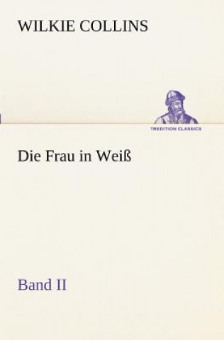 Книга Frau in Weiss - Band II Wilkie Collins