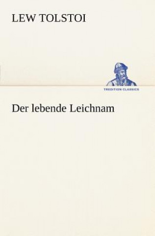 Книга Lebende Leichnam Lew Tolstoi