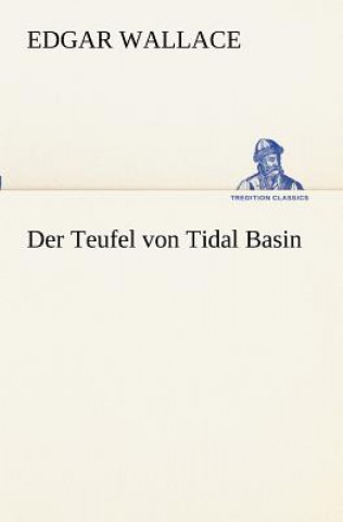 Könyv Der Teufel Von Tidal Basin Edgar Wallace