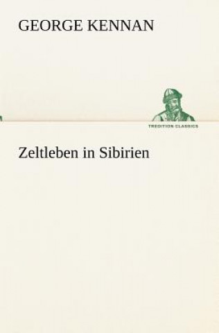 Kniha Zeltleben in Sibirien George Kennan