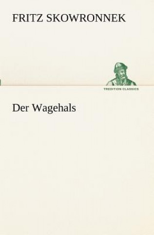 Boek Der Wagehals Fritz Skowronnek