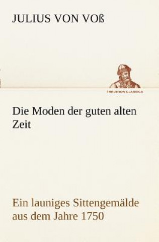 Kniha Moden Der Guten Alten Zeit Julius von Voß