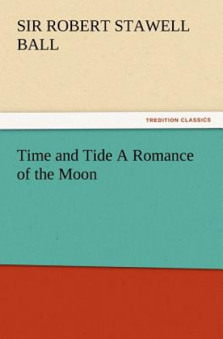 Buch Time and Tide a Romance of the Moon Robert S. (Robert Stawell)