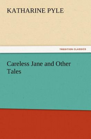 Könyv Careless Jane and Other Tales Katharine Pyle