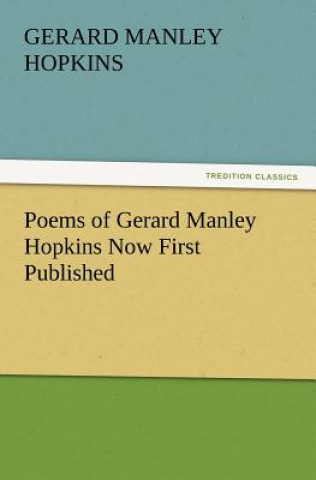 Book Poems of Gerard Manley Hopkins Now First Published Gerard Manley Hopkins