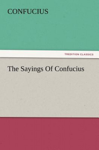 Könyv Sayings of Confucius onfucius