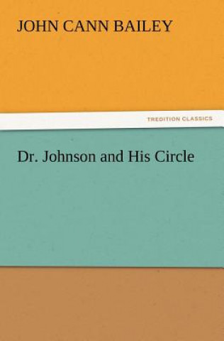 Kniha Dr. Johnson and His Circle John Cann Bailey