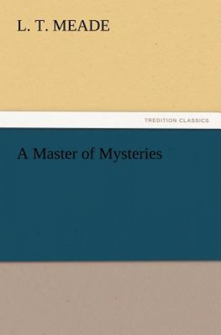 Carte Master of Mysteries L T Meade