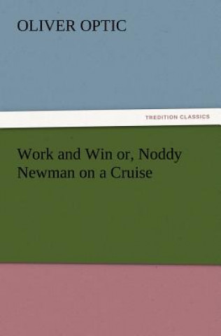 Carte Work and Win Or, Noddy Newman on a Cruise Oliver Optic