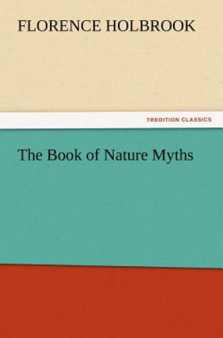 Książka Book of Nature Myths Florence Holbrook