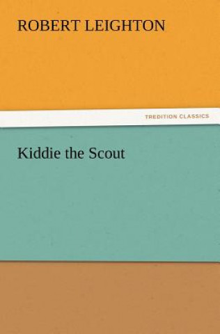 Kniha Kiddie the Scout Robert Leighton