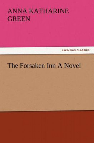 Könyv Forsaken Inn a Novel Anna Katharine Green