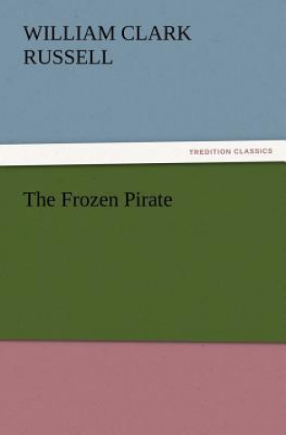 Kniha Frozen Pirate W. Clark (William Clark) Russell