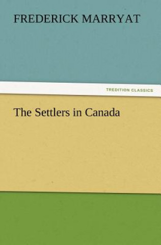 Knjiga Settlers in Canada Frederick Marryat