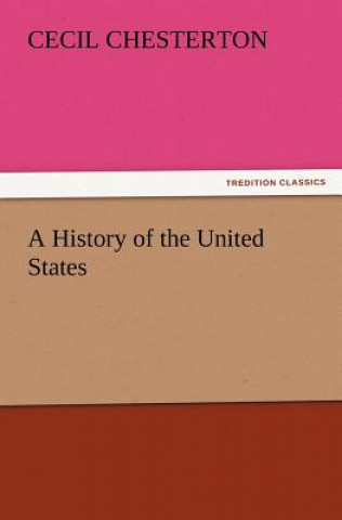 Kniha History of the United States Cecil Chesterton