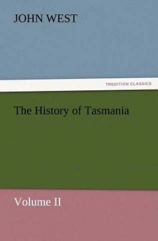 Kniha History of Tasmania, Volume II West