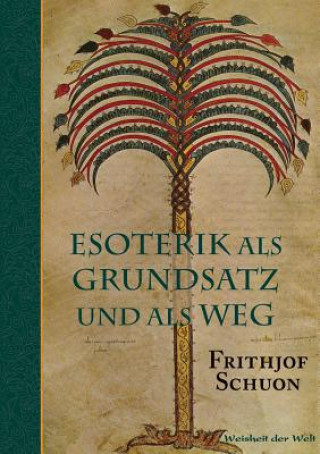 Kniha Esoterik als Grundsatz und als Weg Frithjof Schuon