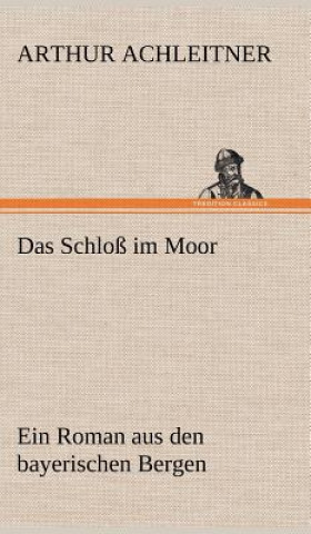 Книга Das Schloss im Moor Arthur Achleitner